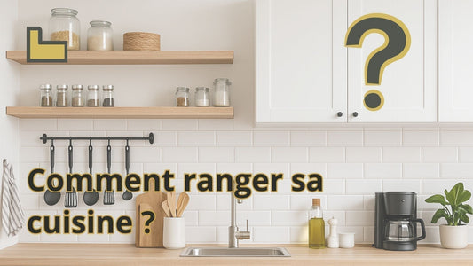 comment ranger sa cuisine ?