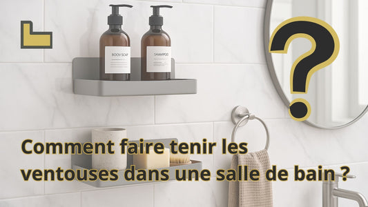 Comment faire tenir les ventouses dans une salle de bain
