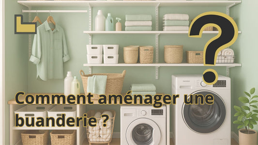 Notre guide complet  Comment aménager une buanderie